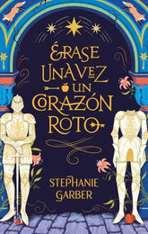 ERASE UNA VEZ UN CORAZON ROTO | Garber, Stephanie | 9788417854447 (Puck)